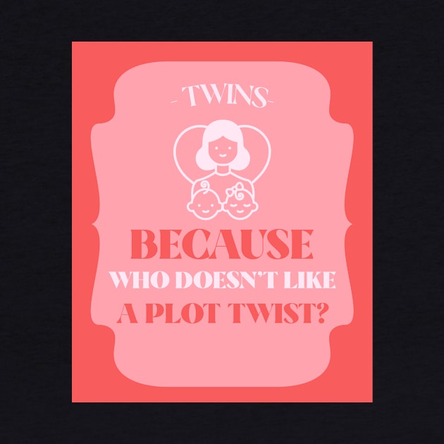Twins: because who doesn't like a plot twist? by Designs by Eliane